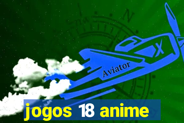 jogos 18 anime